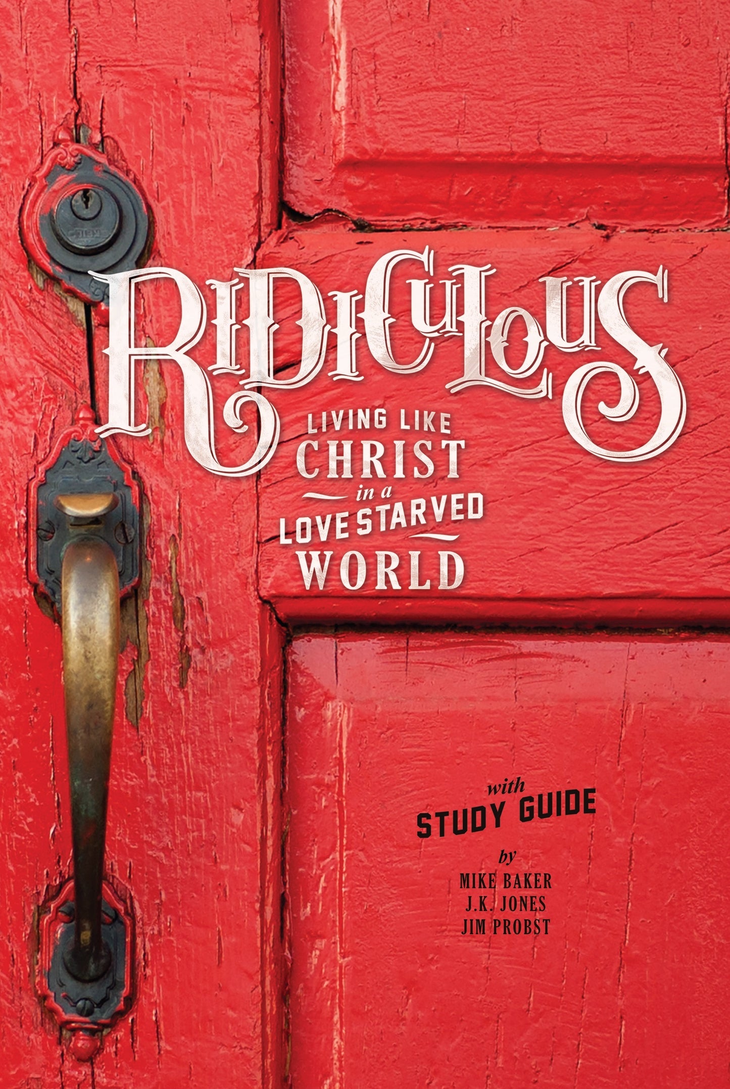 Ridiculous - Living Like Christ in a Love Starved World